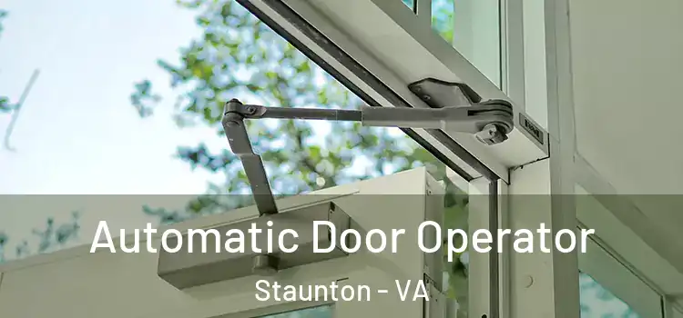 Automatic Door Operator Staunton - VA