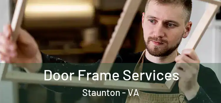  Door Frame Services Staunton - VA