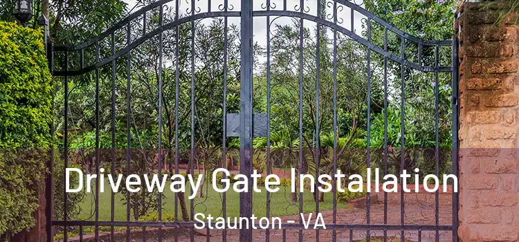 Driveway Gate Installation Staunton - VA