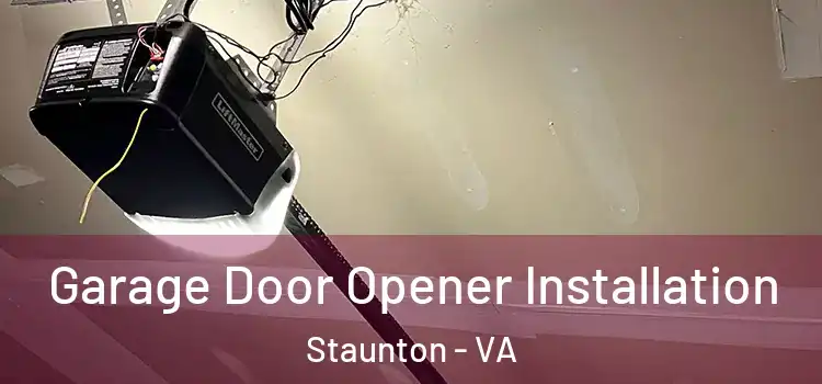  Garage Door Opener Installation Staunton - VA