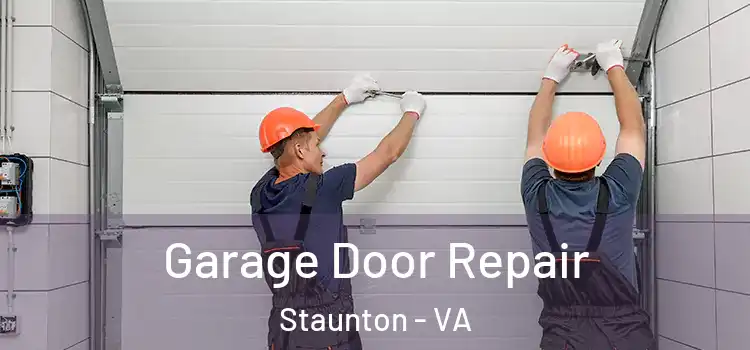  Garage Door Repair Staunton - VA