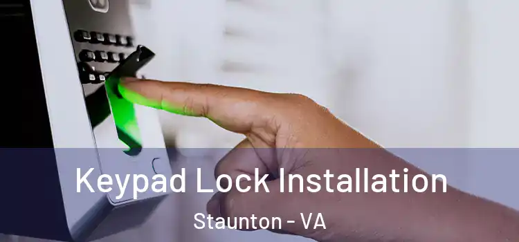  Keypad Lock Installation Staunton - VA
