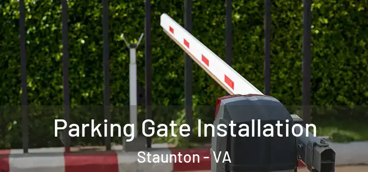Parking Gate Installation Staunton - VA