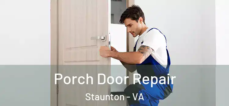  Porch Door Repair Staunton - VA