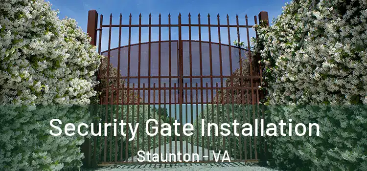 Security Gate Installation Staunton - VA