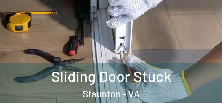  Sliding Door Stuck Staunton - VA